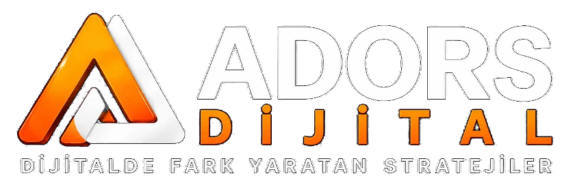 ADORS DİJİTAL — Dijitalde fark yaratan stratejiler